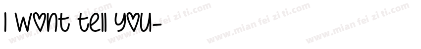 I wont tell you字体转换